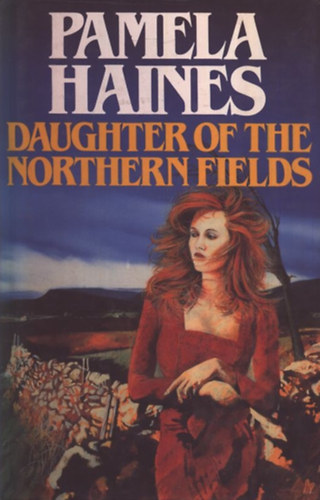 Pamela Haines - Daughter of the Northern Fields