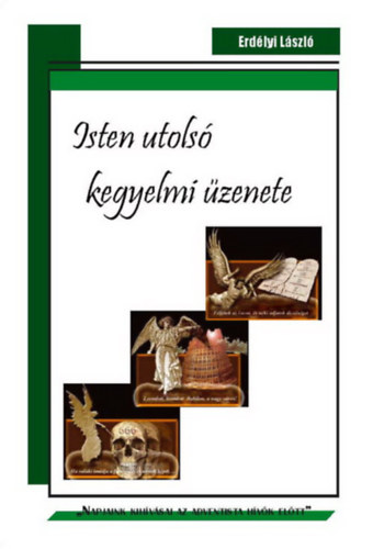 Erd�lyi L�szl� - Isten utols� kegyelmi �zenete