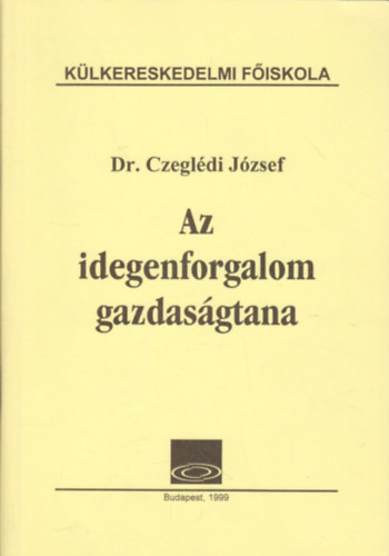 Czegldi Jzsef Dr. - Az idegenforgalom gazdasgtana