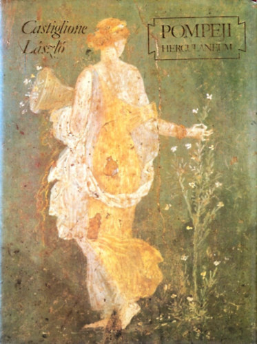 Castiglione Lszl - Pompeji Herculaneum
