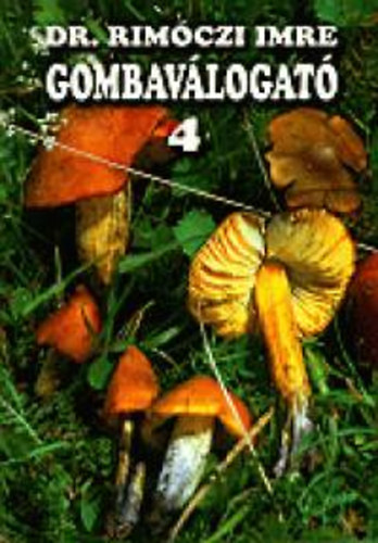 Dr. Rimczi Imre - Gombavlogat 4.