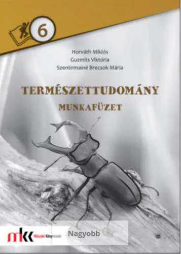 Guzmits Viktria, Szentirmain Brecsok Mria Horvth Mikls - TERMSZETTUDOMNY MUNKAFZET 6. OSZTLY