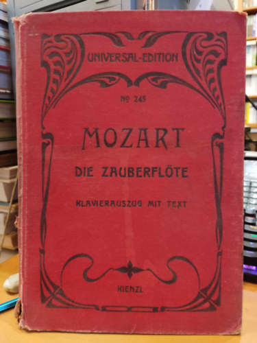Wilhelm Kienzl Mozart - Die Zauberflte (JL Flauto Magico) oper in zwei akten (Universal-Edition No 245) Klavierauszug mit text