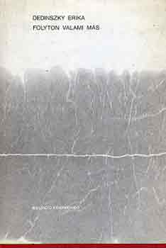 Dedinszky Erika - folyton valami m�s