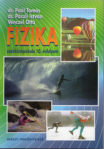 Pal-Pszli-Venczel - Fizika szakkzpiskola 10.vfolyam - Mechanika,Halmazllapotok s hjelentsek