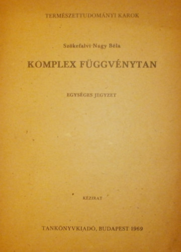 Szőkefalvi-Nagy Béla - Komplex függvénytan