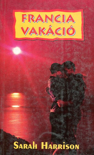 Sarah Harrison - Francia vakáció