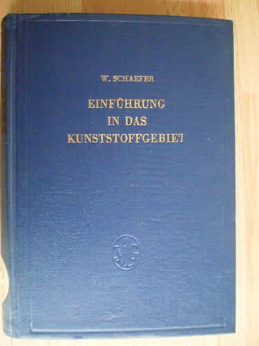 Wilhelm Schaefer - Einf�hrung in das Kunststoffgebiet