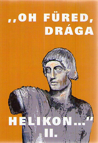 Matyik Sebestyn Jzsef - "Oh Fred, drga Helikon..." II.- Balatonfred a magyar irodalomban (1711-2011)
