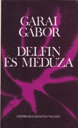 Garai G�bor - Delfin �s med�za (Bertha Bulcs�nak dedik�lt)