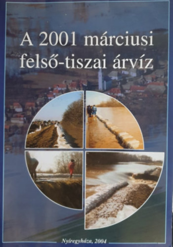 Fels-Tisza-vidki Krnyezetvdelmi s Vzgyi Igazgatsg - A 2001 mrciusi fels-tiszai rvz
