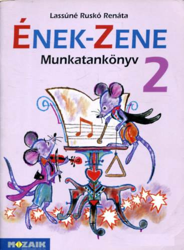 Lassúné Ruskó Renáta - Ének-zene munkatankönyv 2,