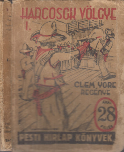 Clem Yore - Harcosok völgye I. (Pesti Hírlap könyvek)