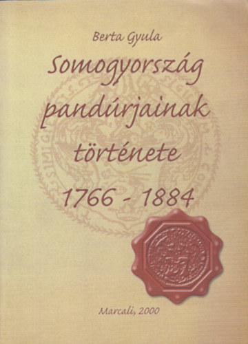 Berta Gyula - Somogyorszg pandrjainak trtnete 1766-1884