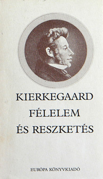 Soren Kierkegaard - Félelem és reszketés