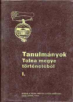 Dr. Pusk�s Attila  (szerk.) - Tanulm�nyok Tolna megye t�rt�net�b�l I.