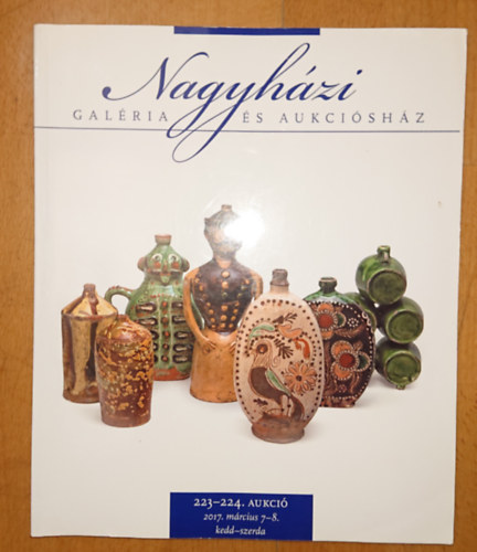 A Nagyhzi Galria s Aukcishz 223-224. aukcijnak katalgusa (2017. mrcius 7-8.)