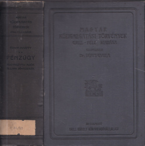 dr. ifj. Mrffy Ede - Pnzgy (Fogyasztsi adk, llami jvedkek) (Magyar Kzigazgatsi trvnyek Grill-fle kiadsa)