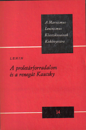 Lenin - A prolet�rforradalom �s a reneg�t Kautsky
