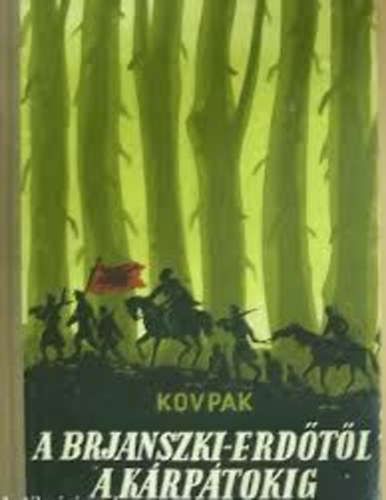 Kovpak - A Brjanszki-erdtl a Krptokig