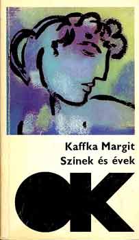 Kaffka Margit - Színek és évek
