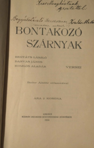 Koml�s Alad�r, Begy�ts L�szl� Darvas J�nos - Bontakoz� sz�rnyak - dedik�lt versesf�zet 1910-b�l