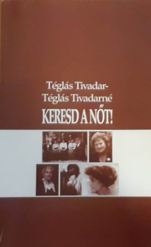 Téglás Tivadar - Keresd a nőt!