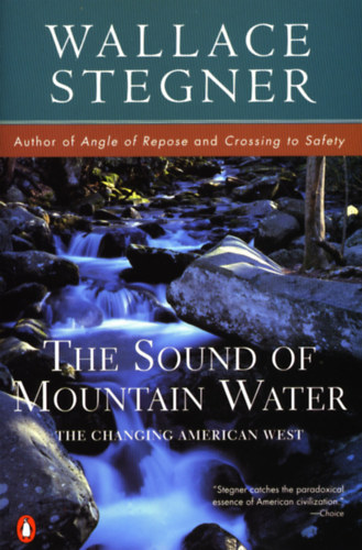Wallace Stegner - The Sound of Mountain Water