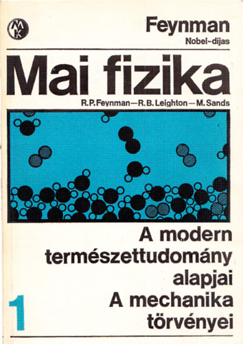 Feynman, Leighton Sands - Mai fizika 1. A modern termszettudomny alapjai - A mechanika trvnyei