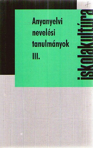 Anyanyelvi nevelsi  tanulmnyok III.