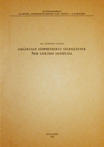 Dr. Domokos G�bor - Ciklikusan szimmetrikus szerkezetek nem line�ris sz�m�t�sa