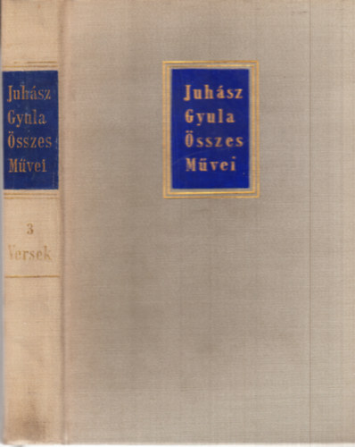 Juhász Gyula - Juhász Gyula összes művei 3. - Versek III. 1926-1934 (kritikai kiadás)