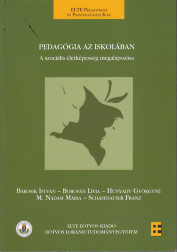 Borosn Lvia, Hunyady Gyrgyn, M. Ndasi Mria, Franz Schaffhauser Bbosik Istvn - Pedaggia az iskolban - A szocilis letkpessg megalapozsa