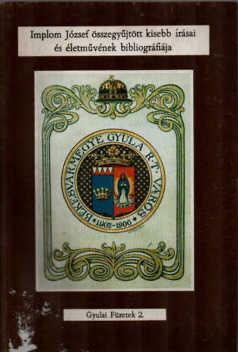 Draskovich J�zsef  (szerk.) - Implom J�zsef �sszegy�jt�tt kisebb �r�sai �s �letm�v�nek bibliogr�fi�ja