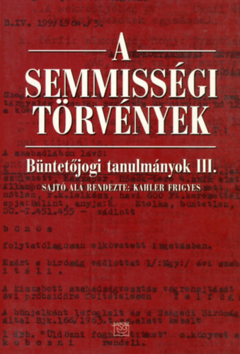 Kahler Frigyes  (szerk.) - A semmissgi trvnyek (Bntetjogi tanulmnyok III.)
