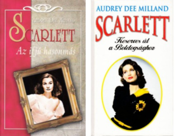 Audrey Dee Milland - Scarlett az ifj� hasonm�s+Scarlett-Keserves �t a boldogs�ghoz