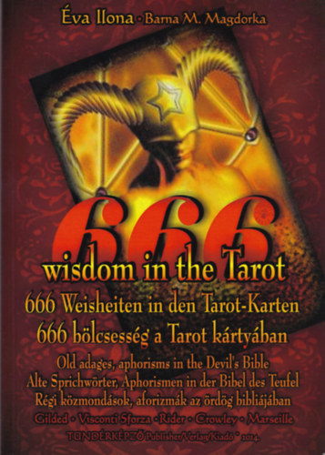 va Ilona - 666 wisdom in the Tarot. - 666 Blcsessg a Tarot krtyban.