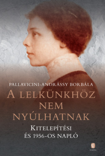Pallavicini-Andrássy Borbála - A lelkünkhöz nem nyúlhatnak