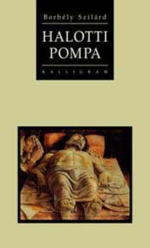 Borbély Szilárd - Halotti pompa
