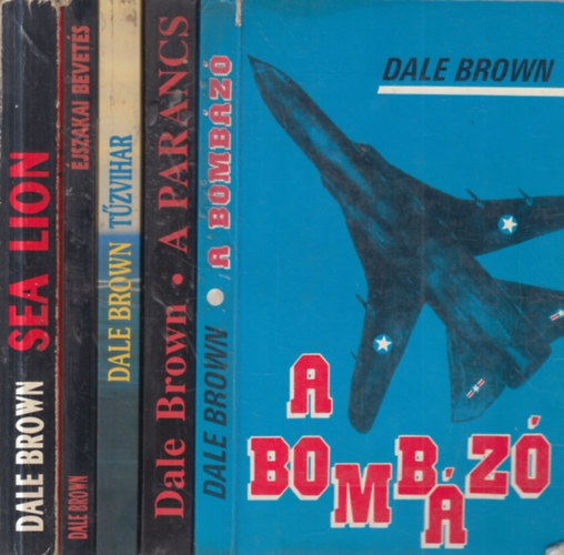 Dale Brown - 5 db. krimi (A bomb�z� + A parancs + T�zvihar + �jszakai bevet�s + Sea Lion)