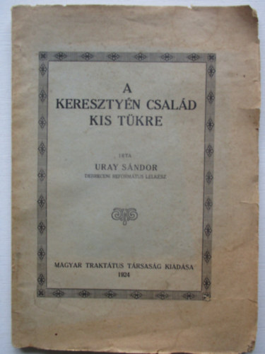 Uray Sndor - A keresztyn csald kis tkre