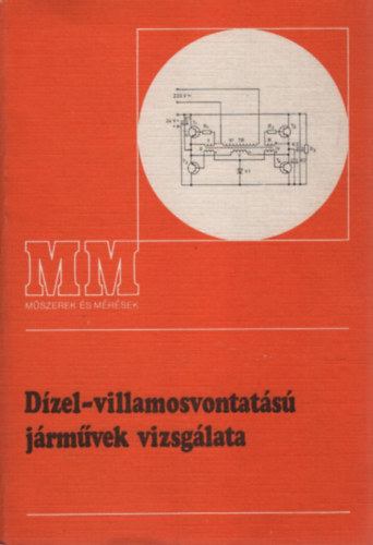 G�rbicz S�ndor - D�zel-villamosvontat�s� j�rm�vek vizsg�lata