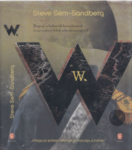 Steve Sem-Sandberg - W. - Reg�ny a h�bor�k borzalm�r�l �s az emberi l�lek sebezhet�s�g�r�l