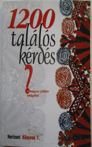 M�zes Istv�n Mikl�s - 1200 tal�l�s k�rd�s a magyar folkl�r vil�g�b�l