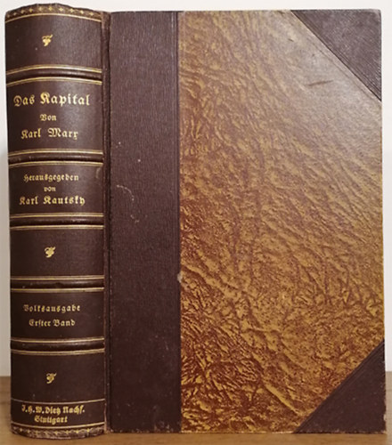 Karl Marx - Das Kapital - Kritik der politischen Oekonomie - Erster Band Buch I: Der Produktionsproze� des Kapitals