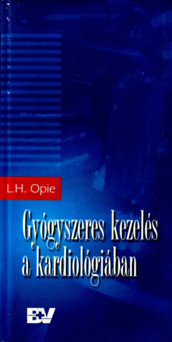 L. H. Opie - Gyógyszeres kezelés a kardiológiában