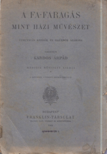 Kardos �rp�d - A Fa-farag�s mint h�zi m�v�szet