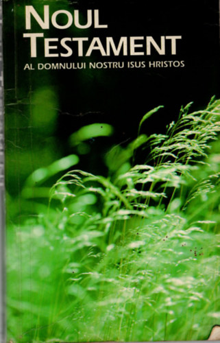 Noul Testament- Al Domnului Nostru Isus Hristos