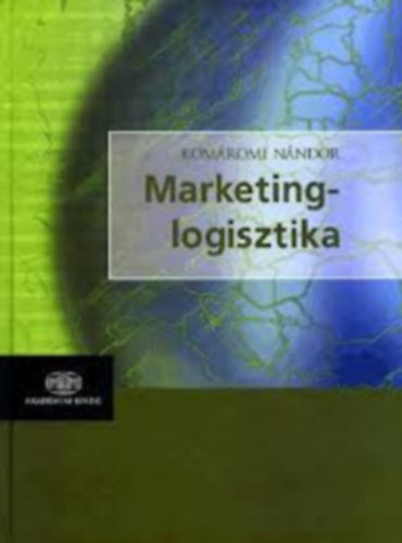Kom�romi N�ndor - Marketing-logisztika (Utak a vev�h�z)