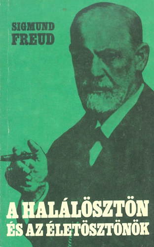 Sigmund Freud - A hal�l�szt�n �s az �let�szt�n�k
